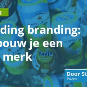 Online opleiding branding: zo bouw je een sterk merk