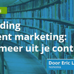 Online opleiding content marketing: haal meer uit je content